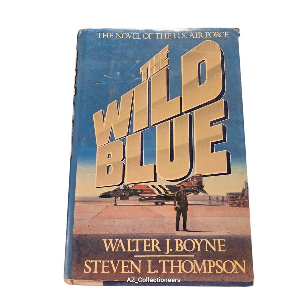 The wild blue by Walter J. Boyne and Steven L. Thompson - crown books - isbn 051